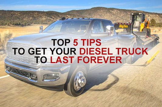 Top 5 tips to get your diesel truck to last forever