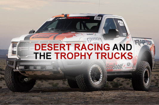 Desert Racing and the Trophy Trucks