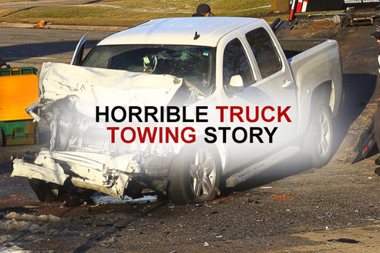 Horrible Truck Towing Story