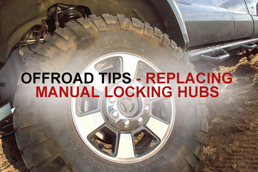 Offroad Tips - Replacing Manual Locking Hubs