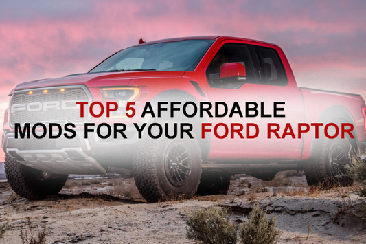 Top 5 Affordable Mods for your Ford Raptor