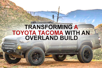 transforming your toyota tacoma with an overland build