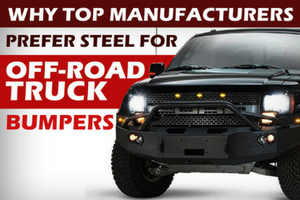 Why Top Manufacturers Prefer Steel for Off-Road Truck Bumpers