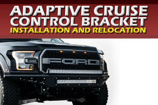 Adaptive cruise control bracket installation and relocation