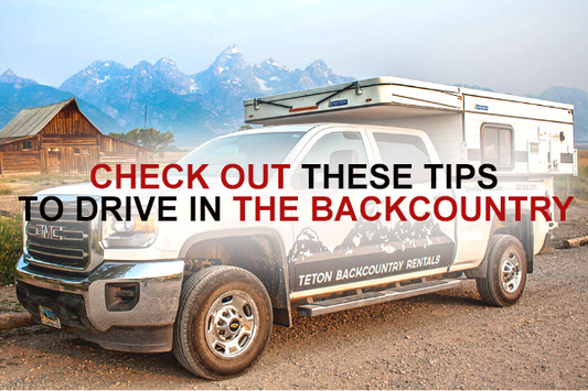 Check out these tips to drive in the backcountry