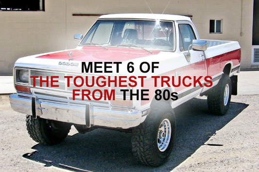 Meet 6 of the toughest trucks from the 80s
