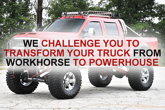 We Challenge You To Transform Your Truck From Workhorse To Powerhouse