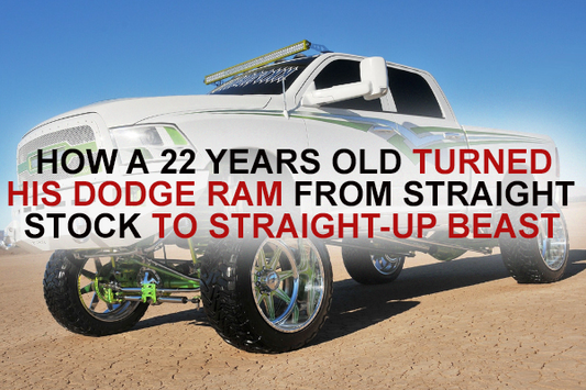 How a 22 years old turned his Dodge Ram from Straight Stock to Straight-up Beast